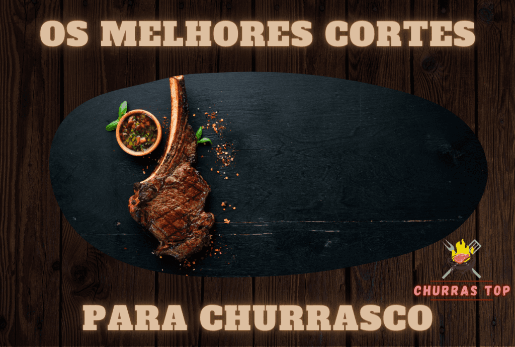 Os melhores cortes para churrasco